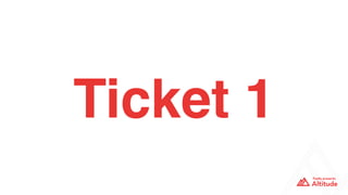 Ticket 1
 