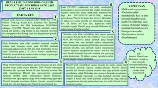 BENUA LIPUTAN SDN BHD v VALUED
PRODUCTS (M) SDN BHD & SATU LAGI
[2017] 1 LNS 1314
Plaintif telah menyewa hartanah GRN 50941 Lot 4573,
Mukim Telekong, Kuala Krai, Kelantan dari Syarikat
Cosmo Network Sdn Bhd berkuatkuasa 20/10/2004
sehingga 31/8/2024. Plaintif juga telah membeli semua
kilang dan jentera yang berada di atas hartanah tersebut
dan mengoperasikan kilang kayu dan pengeluaran produk
kayu di atas hartanah tersebut.
Pihak Defendan pula telah membeli hartanah tersebut
melalui satu lelongan awam pada 8/6/2016 daripada
pemegang gadaian iaitu CIMB dan telah didaftarkan di atas
nama Defendan pada 27/12/2016. Semasa membelinya,
Defendan dimaklumkan bahawa tiada terdapat kepentingan
pihak ketiga di atas hartanah tersebut.
Pihak Plaintif telah menjalankan operasi biasanya di atas tanah
tersebut tetapi pada sekitar Oktober 2016 Plaintif mendapati
Defendan dan agennya berada di atas hartanah tersebut dan
telah menghalang Plaintif dan agen-agennya memasuki
hartanah tersebut untuk menjalankan operasi hariannya.
Defendan dan agen-agennya juga telah menghalang agen-agen
Plaintif daripada membawa keluar alat-alat jentera/besi-besi
buruk dan lain-lain kepunyaan Plaintif di atas hartanah itu.
Defendan pula telah menfailkan satu saman pemula
bernombor DA-24-NCVC-363-10/2016 ("kes DA-24-
NCVC-363-10/2016") untuk perintah yang hampir
sama antara lain satu perintah injuksi menghalang
Plaintif daripada menghalang Defendan dari memasuki
hartanah tersebut, satu perintah injuksi menghalang
Plaintif daripada mengeluarkan semua alat-alat dan
harta benda daripada hartanah tersebut dan gantirugi
untuk ditaksirkan. Di dalam saman pemula tersebut,
Plaintif adalah sebagai Defendan.
FAKTA KES
1
2
3
Pada 29/5/2017 mahkamah ini telah mendengar
kedua-dua kes secara serentak dan setelah mendengar
hujahan kedua-dua pihak mahkamah memutuskan
bagi kes DA-24-NCVC-363-10/2016, bahawa
permohonan Plaintif di dalam kes itu (i.e. Defendan
di dalam kes saman pemula ini) dibenarkan dengan
kos. Di dalam erti kata lain, keputusan tidak
memihak kepada Plaintif yang menjadi Defendan di
dalam Saman Pemula tersebut.
6
5
ISU
Samada Plaintif atau
Defendan berhak ke
atas hartanah
tersebut dan berhak
untuk menghalang
sesiapa yang
menceroboh
KEPUTUSAN
Mahkamah memutuskan:
-Defendan telah
memperolehi hak ke atas
hartanah tersebut sejak
tarikh 8.6.2016 lagi iaitu
semasa Defendan berjaya
membeli hartanah secara
lelongan awam dan
Memorandum Jualan
ditandatangani.
Plaintif telah menfailkan saman pemula ini untuk, antara lain
memohon perintah supaya mengisytiharkan Plaintif adalah
pemilik sah alat-alat jentera tersebut dan juga perintah injuksi
menghalang pihak Defendan dan ejennya daripada menghalang
Plaintif daripada memasuki ke atas hartanah tersebut untuk
tempoh 6 bulan dari tarikh perintah dikeluarkan, bagi maksud
mengeluarkan alat-alat jentera dan harta lain milik Plaintif di atas
hartanah tersebut.
4
 