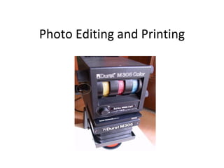 Photo Editing and Printing 
