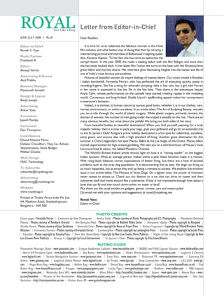 royal                         Live Like a King
                                                      Letter from editor-in-Chief
JUNE /JULY 2008 | rs.50                               Dear Readers,

Editor-in-Chief                                           It is time for us to celebrate the fabulous women in the Hindi
ronak V. Vyas                                         film industry and what better way of doing that than by carrying a
                                                      mesmerizing pictorial and interview of Bollywood’s reigning queen
Media Partner                                         diva, Kareena Kapoor. To her fans she has come to epitomize the
Prashanth r                                           oomph factor. In the year 2000 she made a sizzling debut with the film Refugee and since then
Editor                                                she has never looked back. In her latest film Tashan she turns on the heat with her flirtatious lime
Anoop Verma                                           green bikini and tiny boy shorts. Her interview gives fascinating insights into the career and life of
                                                      one of India’s most famous personalities.
Advertising & Events                                      Pictures of beautiful women do inspire feelings of intense desire. Our cover model is Brazilian
Atul Prabhu                                           / Italian bombshell, Fernanda Ferrari, who has perfected the art of executing spunky poses in
Business Manager                                      revealing lingerie. She has a thing for adrenalin pumping rides in fast cars, but a girl with Ferrari
Manjunath Amashi                                      in her name is expected to live her life in the fast lane. Then there is the statuesque beauty
                                                      Arsha Tahir, whose performances on the catwalk have started creating ripples in the modeling
Design & Layout                                       world. Curvaceous and long-limbed, Giselle Uyuni’s spellbinding appeal makes her omnipresent
ranjit Joseph                                         in everyone’s fantasies.
Advertising                                               Indeed, it is intrinsic to human nature to pursue good looks, whether it is in our clothes, cars,
Ankur Vyas                                            homes, environment, or within ourselves. In an article titled, The Art of Sculpting Beauty, we take
                                                      you on a ride through the world of plastic surgery. While plastic surgery primarily remains the
Consultant                                            domain of women, the number of men going under the scalpel is steadily on the rise. There are so
Jayesh Pandya                                         many obvious benefits, but what about the pitfalls! We bring you both sides of the story.
Cartoonist                                                From beautiful bodies to beautiful destinations! When you find yourself yearning for a truly
Dan Thompson                                          majestic holiday, then it is time to pack your bags, grab your girlfriend and go for an extended trip
                                                      to the St. James’s Club! Antigua’s prime holiday destination is a hot spot for celebrities, socialites,
Contributors                                          party goers, and anyone else with a high standard of living. Another great destination for this
Chand Kishore Patro,                                  summer is China’s legendary hot-spot Macau. Billed as the Las Vegas of the Orient, Macau offers
Debjani Choudhuri, Vijay Sai, Ashwin                  myriad opportunities for high-octane gambling. We take you on a whirlwind tour of Macau’s most
Satyanarayana, Steve Badger,                          luxurious hotel & casino, the fabled Mandarin Oriental.
Mikhail Chuklai                                           The World’s Richest Indians article throws light on how it is “raining wealth” on the biggest
Web Design                                            Indian tycoons. What an average person makes within a year these honchos make in a minute.
MAC Technology                                        With rising bank balances comes expectations of better living, but there are a host of societal
                                                      problems such as the stray dog population. It is disconcerting that as pets, the dogs can bring us
To Subscribe                                          so much happiness, but as strays they end up being a menace to society. We explore this emotive
subscribe@royalmag.net                                issue in our article titled, The Menace of Stray Dogs. On a lighter note, the power of invention
Advertising                                           never ceases to amaze us. Check out our feature on a car that can drive on water and then
advertising@royalmag.net                              submerse itself and move around like a submarine. If that is not impressive enough how about a
                                                      boat that can fly and then touch down either on water or land!
Website                                               Plus there are the usual articles on gadgets, games, movies, cars and motorcycles!
www.royalmag.in                                       Do email me with your opinions and suggestions at rvyas@royalmag.net
Printed at Tholasi Prints India Pvt Ltd.
                                                      Ronak Vyas
#4, Platform road, Sheshadripuram,
                                                      Editor-in-Chief
Bangalore - 560 020

                                                                    PhoTo CrEDiTS
Cover page - Fernanda Ferrari | Cartoons by Dan Thompson | Arsha Tahir - Photos courtesy of Porter Photography and O.S. Photography | Mandarin Oriental
Macau - Photos courtesy of Mandarin Oriental | Ibn Battuta Mall - Photos copyright by Nakheel Media Center | Rinspeed sQuba - Photos copyright by Rinspeed |
Giselle Uyuni - Photos courtesy of Juan Zambrano | Kenneth Cole - Photos copyright by House of Fraser Press | Usher Fragrance - Copyright by Clifford/Bratskeir Public
Relations | Fernanda Ferrari - Photos courtesy of Fernanda Ferrari | Lamborghini - Photos copyright by Lamborghini Press | Suzuki - Photos copyright by Suzuki Press
| Yamaha - Photos copyright by Yamaha Press | Over Her Dead Body - Copyright by New Line Cinema Movie Publicity | Flight of the Living Dead - Copyright by New
Line Cinema Movie Publicity | Krazzy 4 - Copyright by Eros Entertainment | St. James’s Club - Photos copyright by Elite Island Resorts
                                                                      Buying guiDE
Panasonic Massage Chair - www.panasonic.com | Crepax Kadhorna Cabinet - www.mossonline.com | BODIE and FOU Cognac Glasses - www.bodieandfou.com
| Norm 69 Pendant Light - www.bodieandfou.com | Sky Boats - www.opulentitems.com | Globe Workstation - www.opulentitems.com | Logitech Z Cinema
- www.logitech.com | Strada Navigation System - www.panasonic.com | Sony Vaio - www.sony.com | Diamond TV - www.opulentitems.com | Gateway FX
Series - www.gateway.com | Logitech Zebra Mouse - www.logitech.com | LG Prada - www.lge.com | Sony Camcorder - www.sony.com | LG LU20 - www.lge.
com | Hugo Boss Bag - www.hugoboss.com | Belkin Bag - www.belkin.com | Diesel Bag - www.houseoffraser.co.uk | Linea Bag - www.houseoffraser.co.uk | Ted
Baker Bag - www.houseoffraser.co.uk | Pangea - www.pangeaorganics.com | Lucky Tiger - www.getluckytiger.com | Redken - www.redken.com | TNA Impact
- www.tnagame.com | Nintendo Kart Wii - www.nintendo.com/wii | Mass Effect - http://masseffect.bioware.com | Spore - www.spore.com | Boom Blox - www.
ea.com/boomblox | Pirates of the Revolution - http://piratesonline.station.sony.com | Legend of Norrath - http://legendsofnorrath.station.sony.com | Sim City
Societies - http://simcitysocieties.ea.com | Guitar Hero III - www.guitarherogame.com
 