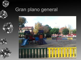 Gran plano general 
 