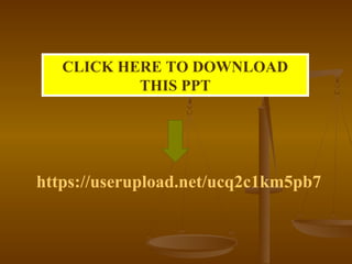 CLICK HERE TO DOWNLOAD
THIS PPT
https://userupload.net/ucq2c1km5pb7
 