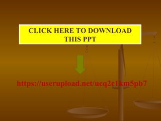 CLICK HERE TO DOWNLOAD
THIS PPT
https://userupload.net/ucq2c1km5pb7
 