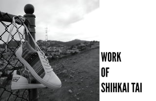 WORK
OF
SHIHKAI TAI
 