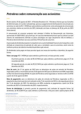 www.petrobras.com.br/ri
Para mais informações:
PETRÓLEO BRASILEIRO S.A. – PETROBRAS | Relações com Investidores
e-mail: pe...