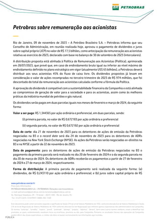 www.petrobras.com.br/ri
Para mais informações:
PETRÓLEO BRASILEIRO S.A. – PETROBRAS | Relações com Investidores
e-mail: pe...