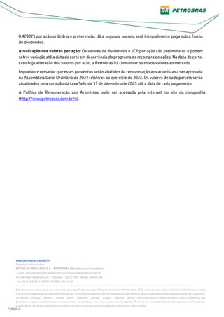 www.petrobras.com.br/ri
Para mais informações:
PETRÓLEO BRASILEIRO S.A. – PETROBRAS | Relações com Investidores
e-mail: pe...