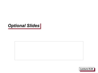 Lecture 8-24
Lecture 8-24
Optional Slides
 