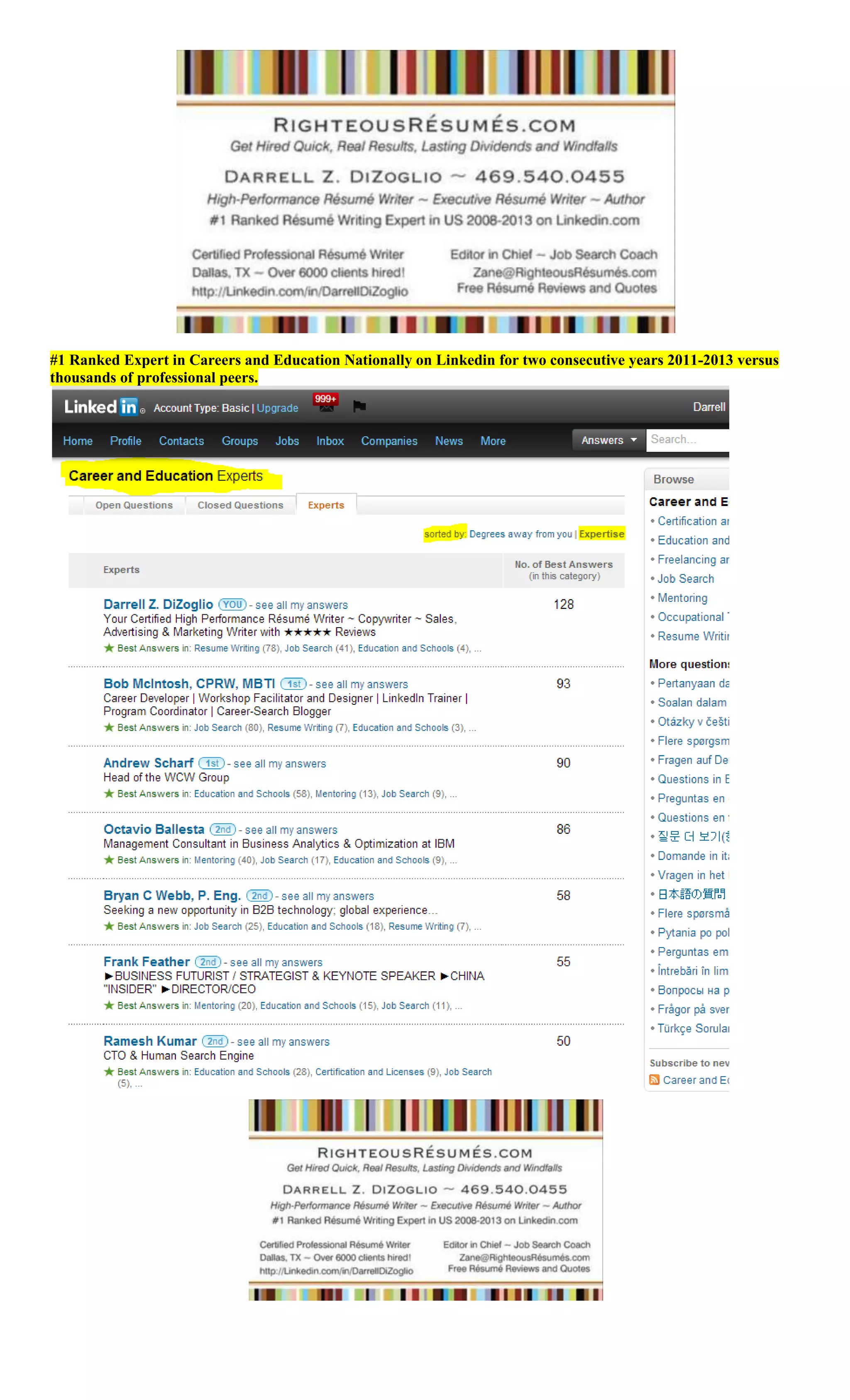 #1 Ranked Expert in Careers and Education Nationally on Linkedin for two consecutive years 2011-2013 versus
thousands of professional peers.
 