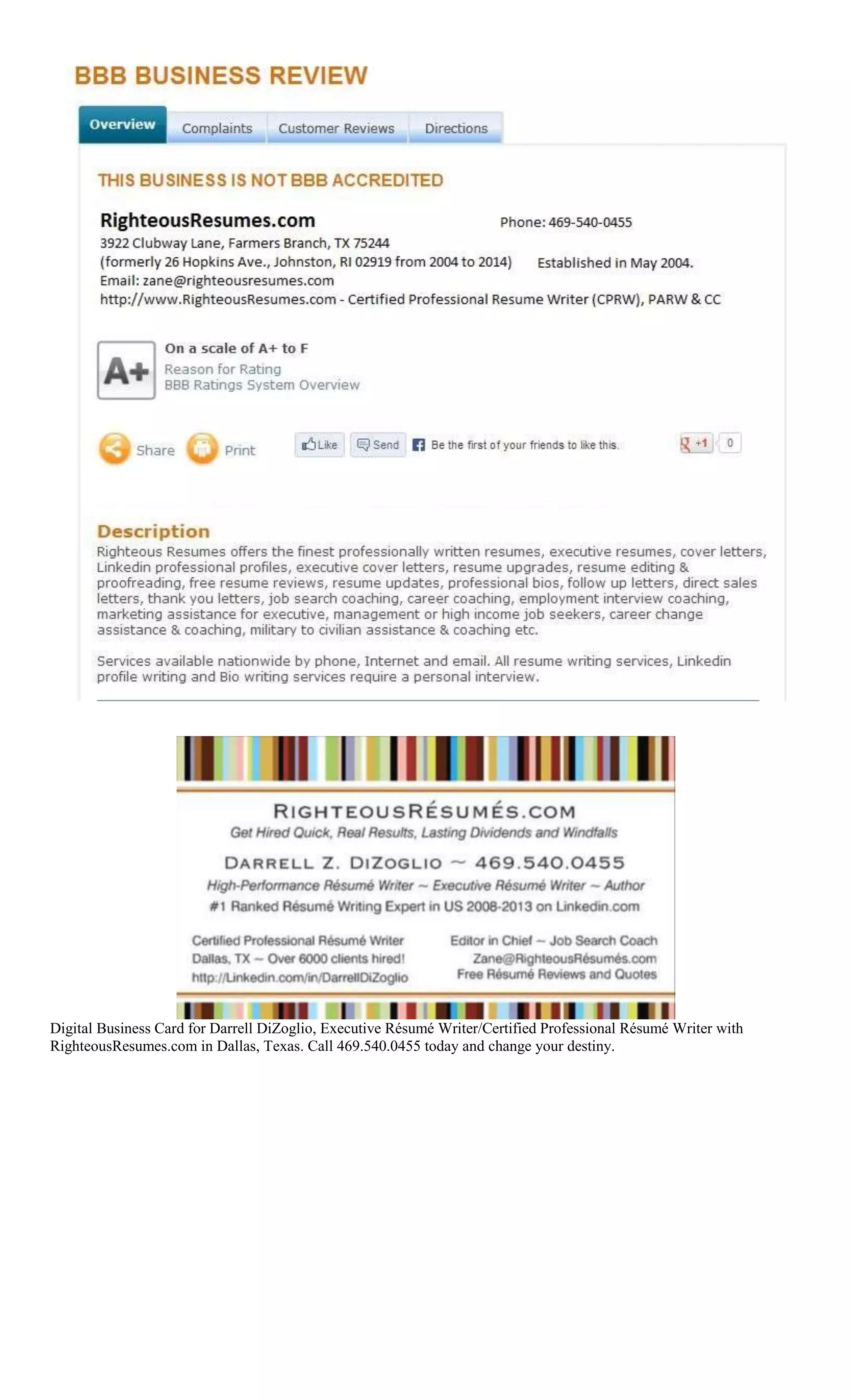 Digital Business Card for Darrell DiZoglio, Executive Résumé Writer/Certified Professional Résumé Writer with
RighteousResumes.com in Dallas, Texas. Call 469.540.0455 today and change your destiny.
 