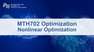 MTH702 Optimization
Nonlinear Optimization
 