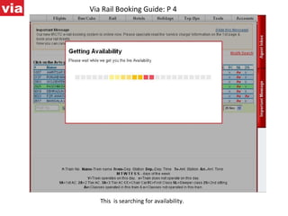 Via Rail Booking Guide: P 4 This  is searching for availability.  