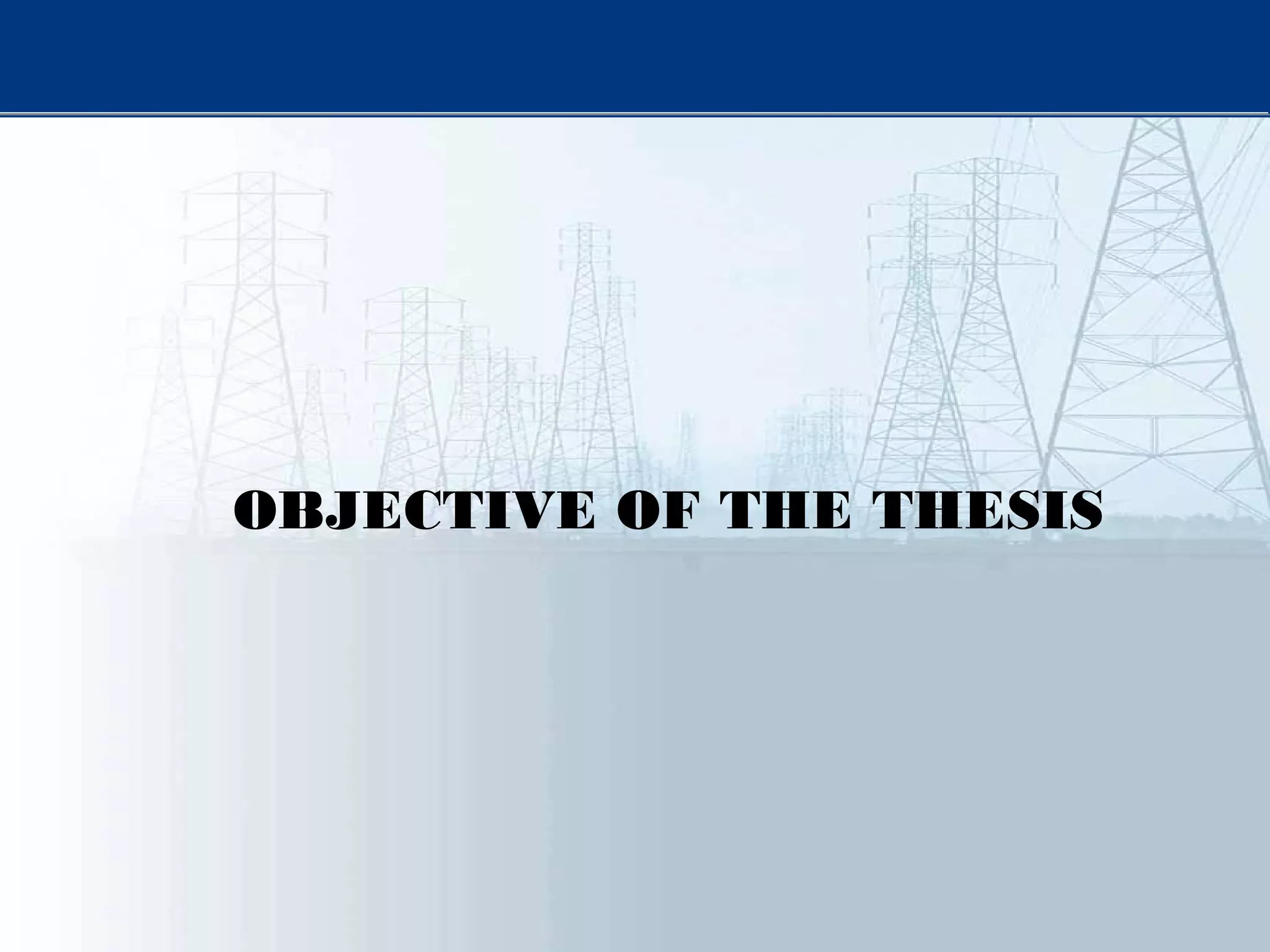 OBJECTIVE OF THE THESIS
 