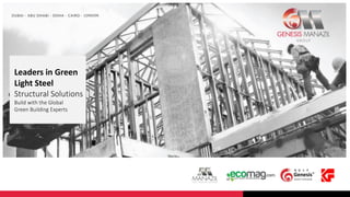 Leaders in Green
Light Steel
Structural Solutions
Build with the Global
Green Building Experts
- LONDON
 