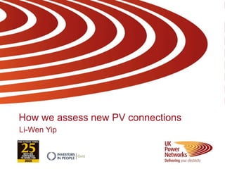 How we assess new PV connections
Li-Wen Yip
 