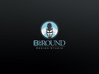 ™




                                                                               D e s i g n   S t u d i o




BeeRound Design Studio™ Branding & Corporate Identity Portfolio Presentation                                   © Copyright Beeround Design Studio 2010. All Rights Reserved.
 