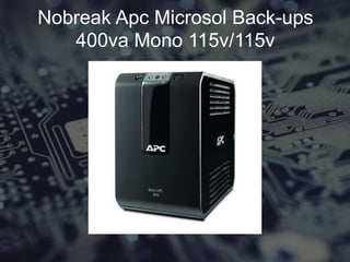 Nobreak Apc Microsol Back-ups
400va Mono 115v/115v
 