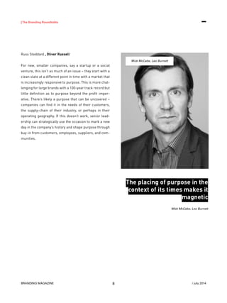 BRANDING MAGAZINE
|The Branding Roundtable
8 / july 2014
Russ Stoddard , Oliver Russell
For new, smaller companies, say a ...