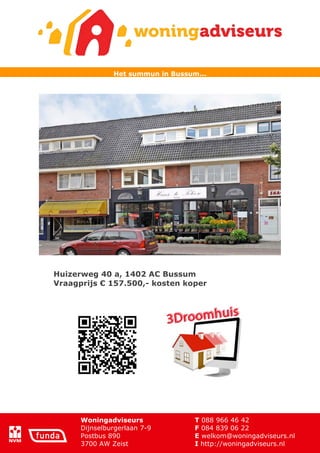 Huizerweg 40 a, Bussum
Het summun in Bussum...
Huizerweg 40 a, 1402 AC Bussum
Vraagprijs € 157.500,- kosten koper
 