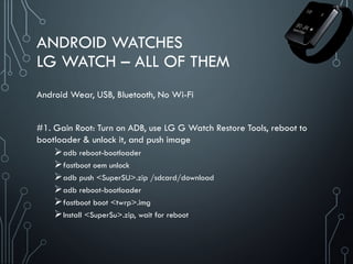ANDROID WATCHES
LG WATCH – ALL OF THEM
Results:
 Events/Notifications -
data.com.android.providers.calendar.databases/cal...