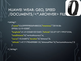 HUAWEI WEAR: PERSONAL DETAILS
/DOCUMENTS/<WEAR*.DB> FILES
User goals
Device details
User measures
 m_7_DataSourceTable_te...