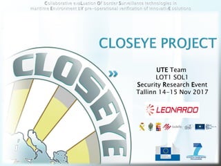 UTE Team
LOT1 SOL1
Security Research Event
Tallinn 14-15 Nov 2017
 