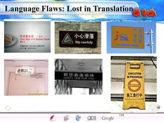Language Flaws: Lost in Translation 
118 
Intelligence Gardner 
Cognition Concepts Problems A.I. Creativity 
I.Q. Wechsler Bias Delay Terman Heredity 
Animal 
 