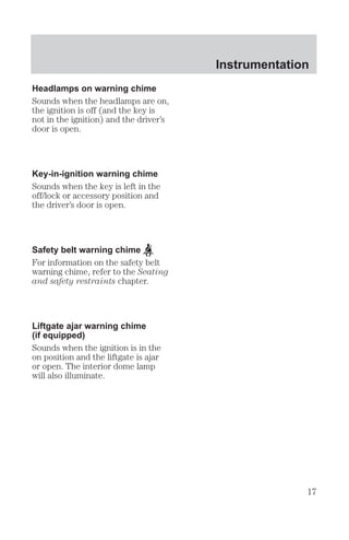 Instrumentation 
INSTRUMENT CLUSTER 
LIGHTS AND CHIMES 
Check engine 

  !      
     
   # 
 
