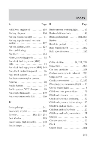 Speed control (if equipped) 

 # $ #   
#!  %' #! !  
! ## !    !' 
! $ % 
To turn speed control on 
• !  
   #  #! 
$# # %  #!% # ! 
% 	     

 # # # !# 
%! #  $#! # 
#   #!  
 