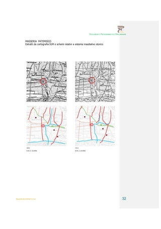 DOCUMENTO PROGRAMMATICO PRELIMINARE


          MASSERIA PATEMISCO
          Estratti da cartografia IGM e schemi relativi a sistema insediativo storico




QUADRI INTERPRETATIVI                                                                                 32
 