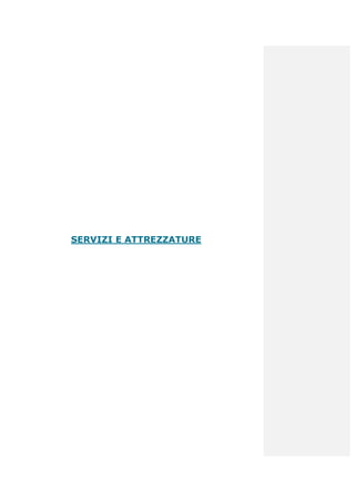 SERVIZI E ATTREZZATURE
 