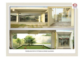 FRAMELESS PATCH FITTINGS & SPIDER GLAZINGS
 