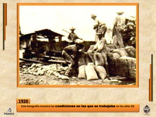 1920Esta fotografía muestra las condiciones en las que se trabajaba en los años 20.