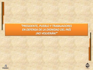 "PRESIDENTE, PUEBLO Y TRABAJADORES EN DEFENSA DE LA DIGNIDAD DEL PAÍS¡NO VOLVERÁN!"