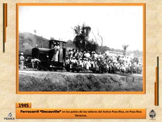 1945Ferrocarril “Decauville” enlospatios de lostalleresdelActivoPoza Rica, enPoza Rica Veracruz.