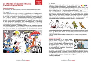 ESCAPADES LITTÉRAIRES Scandinavie
22
ESCAPADES LITTÉRAIRES Scandinavie
23
LES EXPOSITIONS DES ESCAPADES LITTÉRAIRES
À LA CHAPELLE DE L’OBSERVANCE
Exposition Les Moomins
En collaboration avec l’Institut finlandais, l’Ambassade de Finlande et The Agency, Paris.
Tove Jansson
L’année 2015 marque les 70 ans de la création de la série Moomin. En 2014 était célébré le
centenaire de la naissance de Tove Jansson (1914-2001) peintre et romancière finlandaise.
En 1945,Tove,31 ans,publie son premier roman des Moomins en Finlande,un roman illustré
pour la jeunesse : Moomin et la grande inondation, qui sera suivi de La Comète arrive !
Le succès de ces premiers romans traverse les frontières, si bien qu’en1954, en Angleterre,
le London Evening News commande à Tove Jansson une adaptation de son héros Moomin,
en bande dessinée. Elles paraissent sous forme de feuilleton quotidien et c’est une vraie
réussite : très vite, les aventures de Moomin sont lues quotidiennement par plus de 20
millions de personnes dans une quarantaine de pays.
Tove Jansson est connue dans le monde entier comme l’une des auteurs pour enfants les
plus importants du XXe
siècle.Moomin apparaît dans un grand nombre d’aventures,déclinées
sous forme de huit romans, trois livres illustrés, et de très nombreuses bandes dessinées.
Les Moomins
Réagissant à la violence du conflit mondial qui vient de se terminer,
ToveJansson imagine l’univers tendre et malicieux des Moomins, trolls
qui ressemblent à des hippopotames débonnaires et vivant dans une jolie vallée au bord
de la mer. S’adressant d’abord aux enfants, Moomin sait également charmer les adultes et
certains critiques ont pu faire, à juste raison, une lecture politique de la série.
Dotés de qualités humaines, les Moomins forment une famille solidaire et excentrique.
Ils vivent au bord de la mer, dans la ravissante Vallée des Moomins, au milieu de toutes
sortes d’habitants. Papa Moomin est un aventurier, Maman Moomin, une parfaite ménagère
et Moomin leur fils, est le personnage sensible, curieux et très peureux. Son amoureuse,
Mademoiselle Snork est insouciante et rêveuse et adore les jolies choses. Ils sont
accueillants et tolérants, extravagants, philosophes, tendres et terriblement drôles.
On s’amuse autour des espaces de lecture tout en profitant des planches originales de Tove
Jansson, des différents objets Moomin, des romans et des bandes dessinées présentés par
la librairie Contrebandes.
A noter que le dernier film Moomins sur la Riviera est visible sur grand écran le mercredi 14 avril au cinéma CGR.
Voir page 19
Exposition Joanna Hellgren
Illustratrice et auteure de 34 ans, Joanna Hellgren a
publié aux éditions Cambourakis  : la trilogie Frances,
Mon frère nocturne et Le Châle de grand-mère avec Åsa
Lind. Nous accueillons la jeune Suédoise accompagnée
de crayonnés originaux comme autant de points de
départ d’un voyage au cœur de son imaginaire. De son
trait délicat, elle restitue les paysages doux-amers de la
Suède, entre campagne et ville.
Ses histoires et ses dessins, teintés de mélancolie, nous plongent au cœur d’une narration
cinématographique ponctuée d’ellipses et de silences, évoquant les souvenirs d’enfance
et leurs flux d’images chaotiques. Nous exposons des planches originales, qui donnent un
avant-goût précieux de l’œuvre minutieuse de Joanna Hellgren.
En rencontre, voir pages 13 et 14
EXPOSITIONS
DU 17
AU 19 AVRIL
CHAPELLE
 