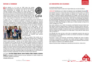 ESCAPADES LITTÉRAIRES Scandinavie
8
ESCAPADES LITTÉRAIRES Scandinavie
9
ÉDITEUR À L’HONNEUR
Gaïa éditions a vu le jour en 1991 dans Les Landes,
les co-fondateurs en sont Susanne Juul et Bernard Saint-Bonnet.
Figure emblématique du catalogue, Jørn Riel et ses truculents
racontars arctiques furent à l'origine de la maison d'édition : c'est
pour faire connaître aux lecteurs français cet auteur très populaire au
Danemark que Susanne Juul et Bernard Saint-Bonnet décidèrent de le
traduire et de le publier. Le nom de la maison d'édition est lié à l'idée
initiale d'emmener les lecteurs faire le tour de la Terre (Gaïa, pour les
Grecs) ; vaste programme d'exploration de la littérature étrangère et de l'Ailleurs.
Le projet a été un peu recentré pour approfondir les domaines qui font aujourd'hui la
spécificité de Gaïa : la littérature scandinave, la littérature serbo-croate, un domaine
français en développement et quelques incursions en littérature anglophone. Susanne
Juul, d’origine danoise, guida en premier lieu les pas de Gaïa vers la littérature scandinave,
préoccupée par le sentiment que le lectorat français en avait une opinion incomplète,
construite sur une image fausse : noire et
tourmentée, alors qu’en réalité elle est riche
et diversifiée. Ainsi naît la spécialisation des
éditions Gaïa, qui s’est voulue le poil à gratter
de ces clichés bien ancrés, qui évoquaient
des paysages certes magiques mais rudes,
impitoyables, aux habitants aussi sombres
que la nuit polaire.
En 1993, les éditions Gaïa entrent sur la
scène éditoriale française avec la publication
du premier racontar de Jørn Riel, La vierge
froide et autres racontars : tranches de vies polaires pleines d’humour, d’anecdotes
et d’humanité. Plus de vingt ans plus tard, la maison d’édition poursuit son chemin et
est devenue sans conteste en France la maison de référence concernant la littérature
scandinave, sans pour autant abandonner l’idée de publier d’autres littératures du
monde.Au fil des rencontres et des envies, deux autres domaines se sont développés, les
Balkans et la France, avec des incursions littéraires ponctuelles au Nigéria, en Allemagne,
aux États-Unis et en Italie. Les éditions Gaïa, ce sont des romans qui font voyager, dans le
monde comme dans la tête, de grandes sagas, des personnages que l’on peut prendre le
temps de connaître, d’apprivoiser, de suivre tout au long de leurs aventures.
Les auteurs Jørn Riel, Herbjørg Wassmo, Gunnar Staalesen, Håkan Lindquist et Katarina
Mazetti accompagnent l’éditrice Susanne Juul pour représenter la maison d’édition aux
Escapades Littéraires Scandinavie.
www.gaia-editions.com
LES RENCONTRES DES ESCAPADES
Les rencontres sont libres d’accès.
Vous pouvez retrouver ensuite les auteurs dans l’espace librairie pour une séance de dédicace.
18H30-20H Conférence sur le métier de traducteur avec Jean-Baptiste Coursaud
Jean-Baptiste Coursaud a d’abord été critique de littérature jeunesse. Grâce à sa maîtrise
des langues nordiques, il devient directeur de collection aux éditions Gaïa puis se
consacre à la traduction littéraire, essentiellement du norvégien, mais aussi du danois et
du suédois.En plus de sa récente traduction deTarjeiVesaas,il a traduit notamment Erlend
Loe, Lars Saabye Christensen, Johan Harstad, Stian Hole, Sara Stridsberg, Trude Marstein
ou encore Ketil Björnstad, ainsi que des auteurs jeunesse comme Bodil Bredsdorff, Maria
Parr, Tormod Haugen. Sa Majesté le Roi Harald V de Norvège a récompensé Jean‑Baptiste
Coursaud de l’Ordre Royal Norvégien du Mérite pour le travail accompli en faveur de la
culture norvégienne en France.
Dans cette conférence sur le métier de traducteur, Jean-Baptiste Coursaud entend nous
faire découvrir toutes les étapes depuis la réception du manuscrit jusqu’au texte final :
cette petite cuisine si particulière et méconnue, pourtant indispensable pour les lecteurs
avides de littérature étrangère. Le débat est ouvert sur les questions existentielles comme
celle de la langue que l’on lit lorsqu’on lit un texte traduit : est-ce celle de l’auteur, est-ce
celle du traducteur ?
Les difficultés des choix de tels ou tels mots ou expressions prennent sens avec les
éclaircissements sur les différences de cultures. Les astuces du traducteur se partagent
et les procédés se dévoilent.
Documents à l’appui, entre épreuves, commentaires, échanges avec auteur et éditeur,
recherches et illuminations, le traducteur nous montre comment naviguer à l’intérieur
d’une langue étrangère, et comment, après en avoir franchi les obstacles, évité les écueils,
saisi l’essence, la restituer le plus fidèlement possible.
Auditorium Pôle Culturel Chabran. Renseignements et réservations aux 04 83 08 30 30 / 04 96 12 43 40
RENCONTRES
JEUDI 16 AVRIL
PÔLE CULTUREL CHABRAN
 