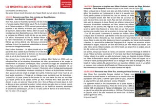 ESCAPADES LITTÉRAIRES Scandinavie
10
ESCAPADES LITTÉRAIRES Scandinavie
11
14h-15h30 Rencontre en anglais avec Håkan Lindquist, animée par Maya Michalon.
Interprète : Cécile Sempéré (professeure d’anglais au lycée Thomas Edison de Lorgues)
Håkan Lindquist est un écrivain rare, dans ses récits, le silence trouve
grâce. Ses questions sur l’adolescence, le deuil et la sexualité sont
d’une grande justesse et l’écriture fine, tout en retenue, se révèle
d’une incroyable beauté. Mon frère et son frère est un roman qui
parle de deux frères. Jonas est vivant, Paul est mort, renversé par un
train avant la naissance de Jonas. Durant son enfance, Jonas entend
beaucoup d’anecdotes concernant son frère, souvent les mêmes,
répétées par ses proches. Vers l’âge de 8 ans, Jonas a l’impression
qu’on lui cache des choses et se lance dans ce que l’on pourrait
nommer une enquête. Jonas est le narrateur du roman, âgé d’environ
17 ou 18 ans quand il commence à raconter son histoire. Håkan
Lindquist était en résidence à La Marelle la Villa des auteurs (Friche
de la Belle de Mai à Marseille) au mois d’octobre 2014 pour l’écriture de son nouveau
roman. Dans le cadre de cette résidence et dans la perspective du festival des Escapades
Littéraires, il a rencontré les lycéens de Draguignan et de Lorgues. Les rencontres se sont
déroulées en anglais, autour de son livre Mon frère et son frère réédité aux éditions Gaïa
cette même année. Håkan Lindquist a lui-même traduit son propre livre en anglais, sous le
titre My brother and his brother.
Les lycéens, conquis par l’œuvre et l’auteur, ont souhaité continuer l’échange et célébrer la
venue d’Håkan au festival. La classe de 1re
L du lycée Jean Moulin de Draguignan propose à
l’auteur présent et au public une série de lectures à haute voix d’extraits de textes d’Håkan.
Les élèves de Terminale en section européenne au lycée Thomas Edison de Lorgues ont eu
l’idée d’un travail pluridisciplinaire fondé sur un dialogue entre texte et photographie, né du
travail de l’auteur suédois. Ce qui donne lieu à une exposition intitulée : La vie en une photo
et quelques mots, présentée à la Chapelle de l’Observance pendant le festival.
Plus d’informations sur l’exposition La vie en une photo et quelques mots page 24
15h30-16h30 Rencontre avec Olivier Truc, animée par Pascal Jourdana.
Avec Olivier Truc, journaliste français résidant en Suède, nous
découvrons les terres lapones et les drames qui se nouent autour des
populations Sami.Après Le Dernier Lapon publié en 2012, Le Détroit
du Loup confirme ses réels talents de conteur d’histoires.
Il a également réalisé un film documentaire sur la police lapone, la
projection du film documentaire La Police des rennes a lieu à 14h au
cinéma CGR, en présence de l’auteur et réalisateur. Une immersion
au cœur d’une police très spéciale créée en 1949 par l’État norvégien
en Laponie, suite à des vols incessants de rennes dus à la famine
après la guerre de 1940...
Voir projection page 20
LES RENCONTRES AVEC LES AUTEURS INVITÉS
Les rencontres sont libres d’accès.
Vous pouvez retrouver ensuite les auteurs dans l’espace librairie pour une séance de dédicace.
10h-11h Rencontre avec Stian Hole, animée par Maya Michalon.
Interprète : Jean-Baptiste Coursaud
Stian Hole, auteur et illustrateur jeunesse, crée des livres
à l’univers singulier. Stian Hole a reçu le Prix du ministère
de la Culture norvégien en 2005 pour son premier album
jeunesse. Il est reconnu en France pour l’album L’été
de Garmann, éditions Albin Michel, 2007 et traduit du
norvégien par Jean-Baptiste Coursaud. L’été de Garmann
se compose de différents motifs liés les uns aux autres.
Cet album, récompensé du Prix du Meilleur Album à
la Foire Internationale de Bologne, aborde bien des
thèmes qui vont au-delà de celui de la peur, comme la
vieillesse, la mort, les questions existentielles ou encore
les relations intergénérationnelles.
Pour l’auteur illustrateur : “un album illustré est un livre
qui se lit à deux. L’adulte lit pour l’enfant. Si l’un des deux
peut amener ou peut dériver le récit vers une discussion,
alors je suis le plus heureux des hommes !”
Son dernier livre, Le Ciel d’Anna, publié aux éditions Albin Michel en 2014, est une
métaphore filée où les situations dramatiques, les rôles, les sentiments et les images se
transforment en situations symboliques. Nous y trouvons la magie des compositions de
Stian Hole, la sublimation de la disparition. Le texte est magnifique, la traduction est une
nouvelle fois celle de Jean-Baptiste Coursaud ; l’illustration est un florilège graphique peuplé
d'émotions, de connotations heureuses complices de l'enfance et de touchantes inventions.
Alors que son père est empli du chagrin de la perte, “l’estomac noué”, Anna l'ouvre à une
toute autre perception, à l'image de ce dialogue aussi surréaliste que les illustrations :
“aujourd’hui, dit papa, quelqu'un fait tomber du ciel une averse de clous sur nos têtes.
Ça n'aurait jamais dû se passer comme ça. Non, murmure Anna. Mais peut-être que
demain ce sera une pluie de fraises et de miel...” Anna et Papa sont seuls depuis la mort
de Maman et pour combattre la douleur, l’enfant entraîne son père dans un monde inventé,
un ciel féérique où l’on croise d’autres absents, un ciel habité de souvenirs, retentissant
de conjectures paradisiaques, un ciel où l’on peut parler de Maman et se sentir heureux.
Suivi d’un atelier à 17h, voir page 12
RENCONTRES
VEN. 17 AVRIL
CHAPELLE
 