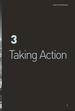 3
TakingAction
Intent-Driven Marketing
13
 