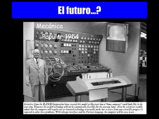 El futuro...?
Mecánica
Popular 1954
 
