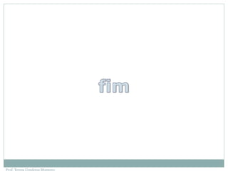 Prof. Teresa Condeixa Monteiro 