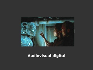 Audiovisual digital 