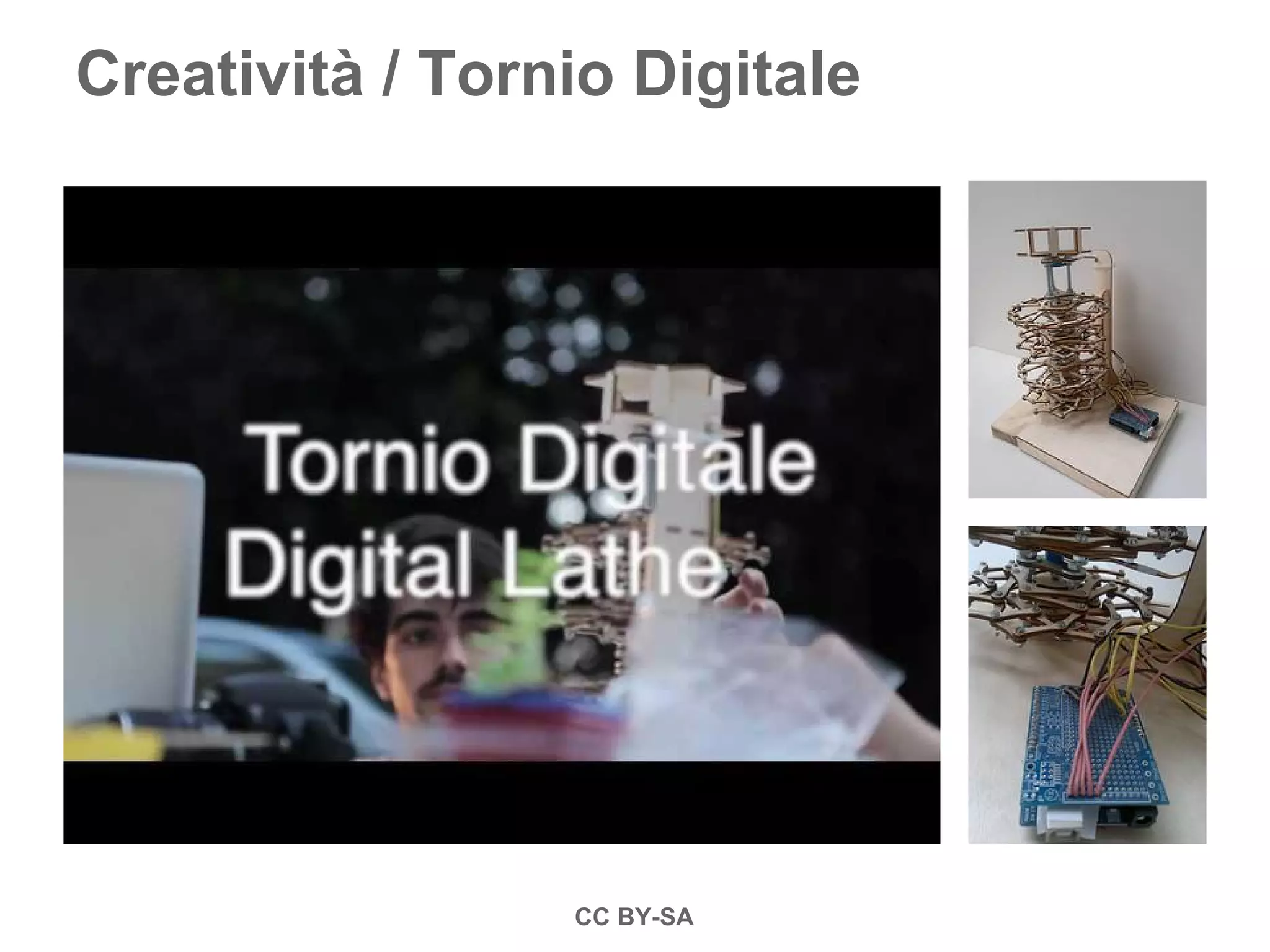 Creatività / Tornio Digitale
CC BY-SA
 