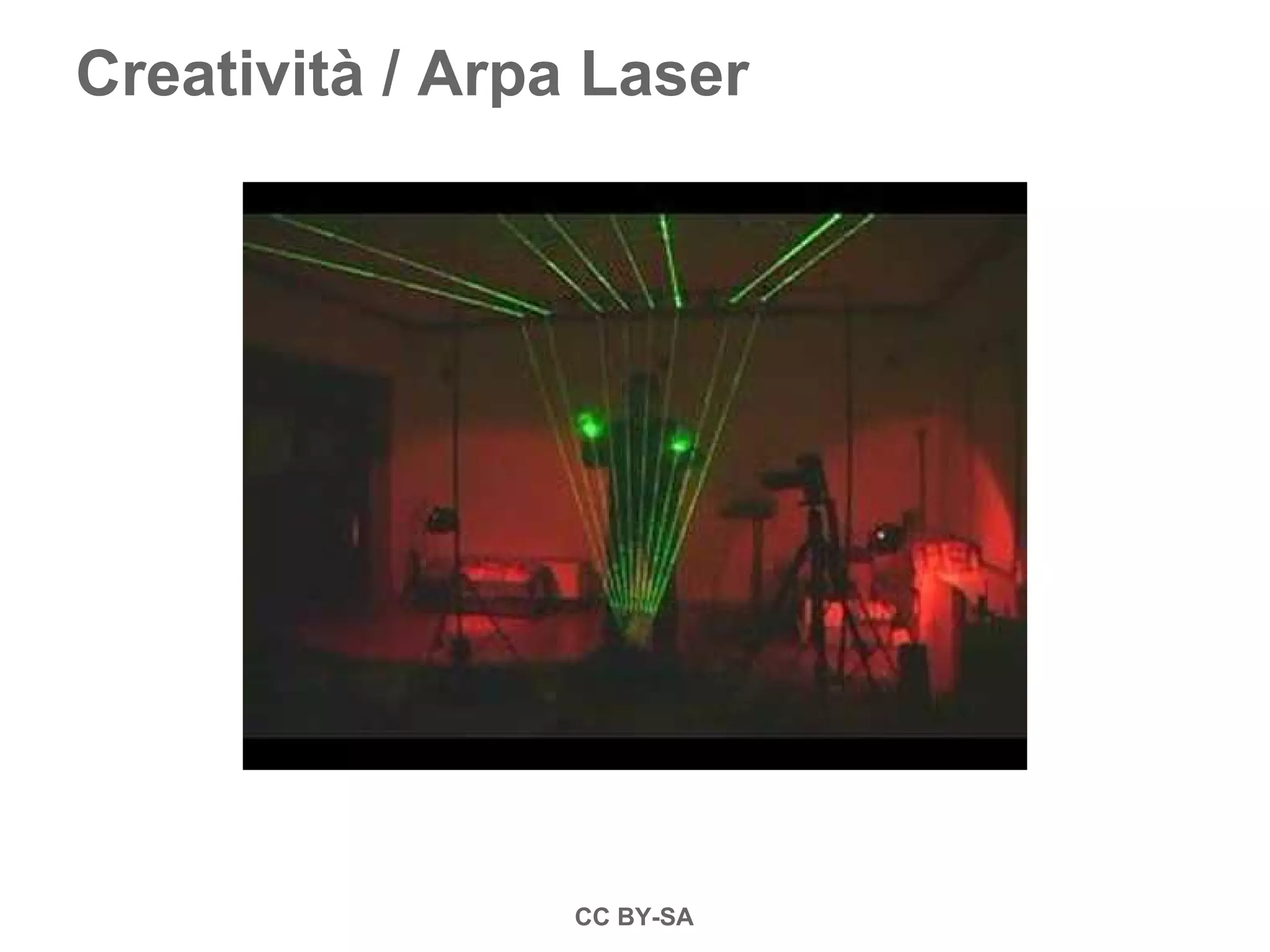 Creatività / Arpa Laser
CC BY-SA
 