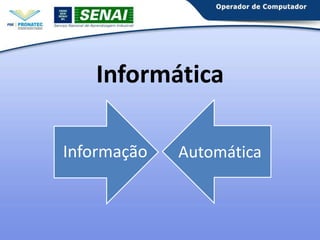 Informática
Informação

Automática

 