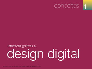 1
2
design digital
interfaces gráﬁcas e
conceitos 1
MATERIAL DE APOIO da Profa. Claudia Bordin Rodrigues Se quiser usar, seja legal e cite a fonte.
 