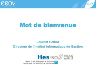 Mot de bienvenue
Laurent Sciboz
Directeur de l’Institut Informatique de Gestion

 