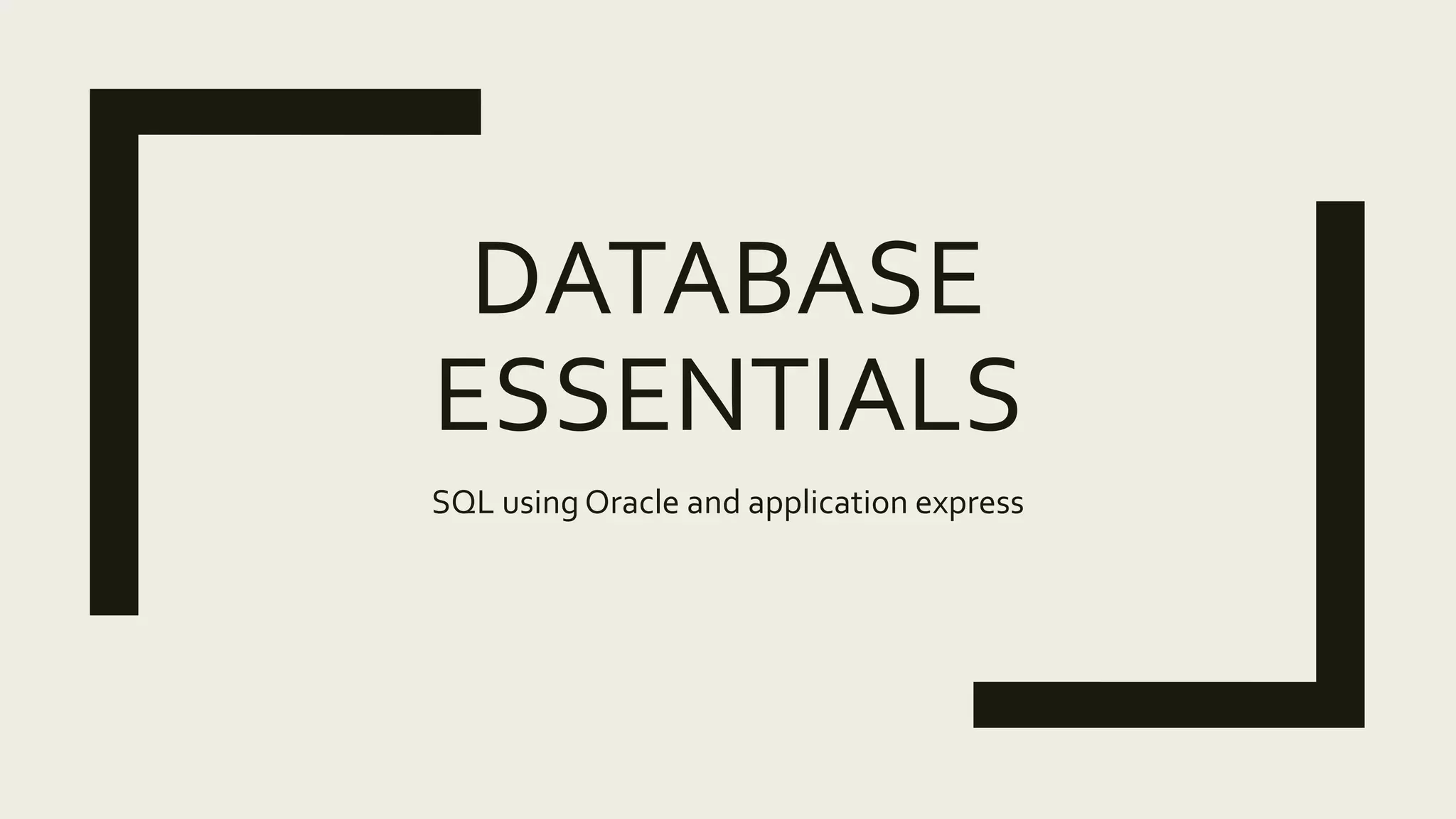 DATABASE ESSENTIALS SQL using Oracle and application express 
