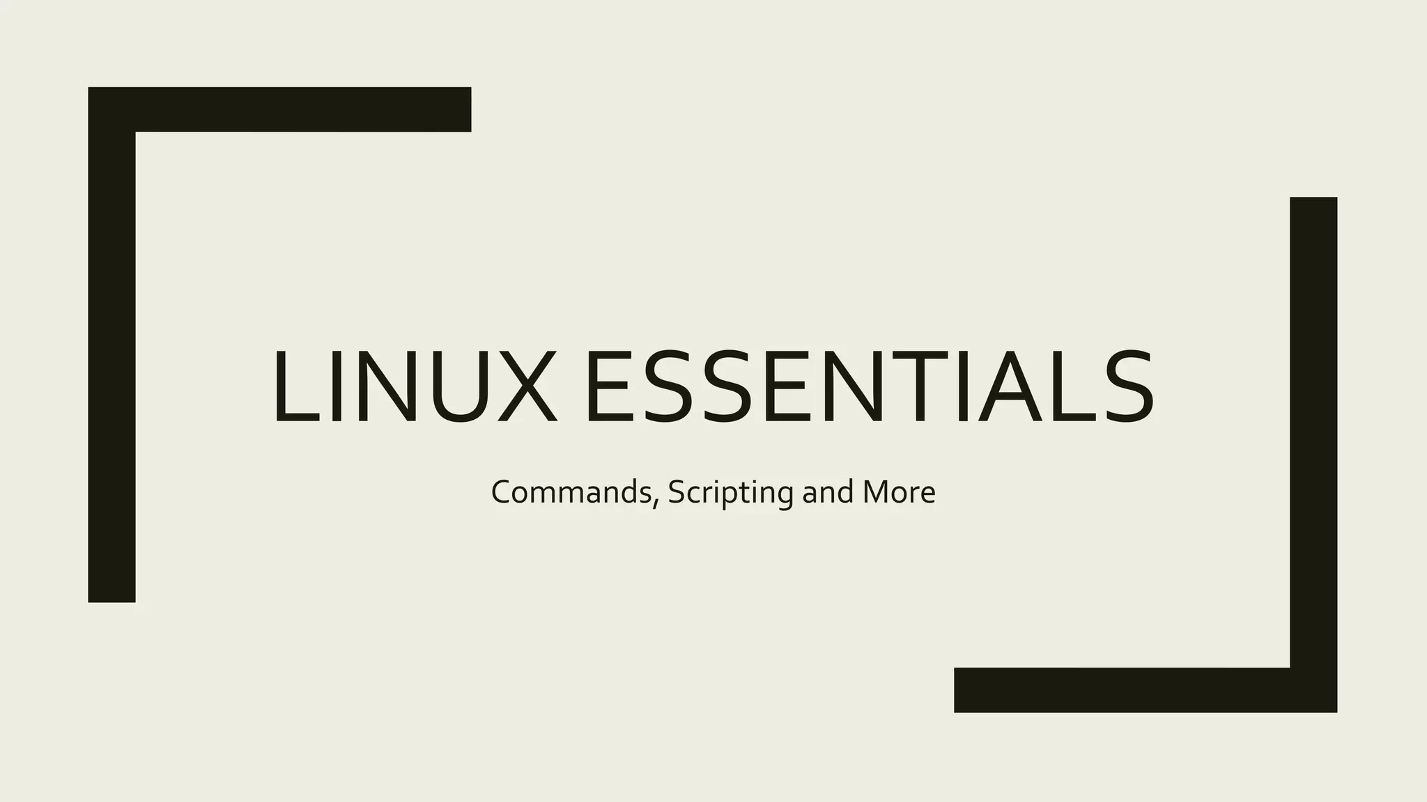 LINUX ESSENTIALS Commands, Scripting and More 