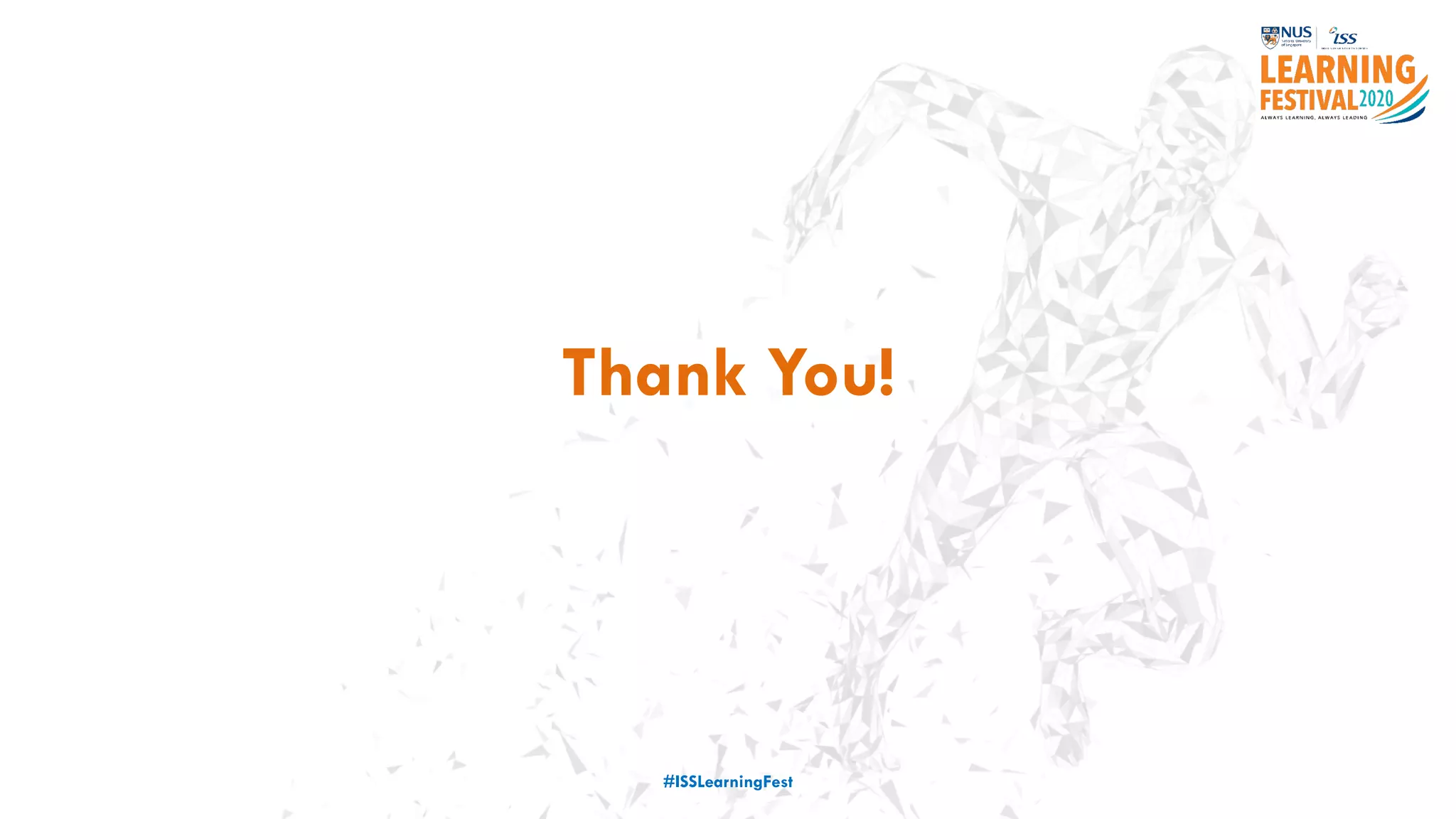 Thank You!
#ISSLearningFest
 